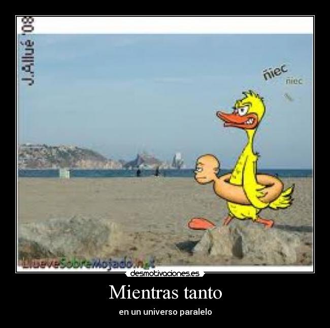 Mientras tanto - en un universo paralelo