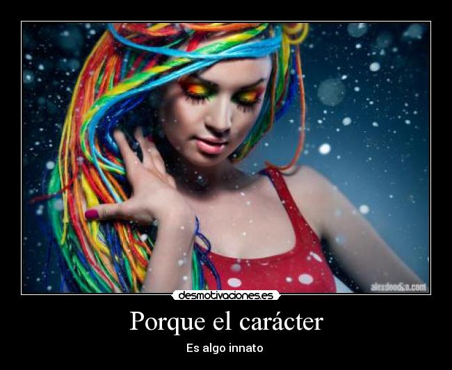 Porque el carácter -