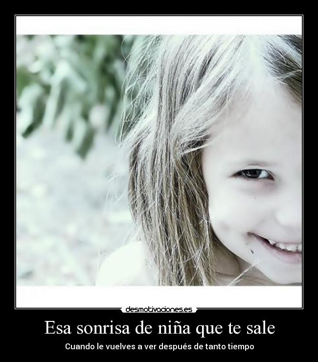 Esa sonrisa de niña que te sale - 