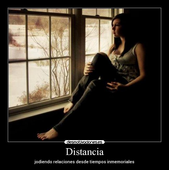 Distancia - jodiendo relaciones desde tiempos inmemoriales