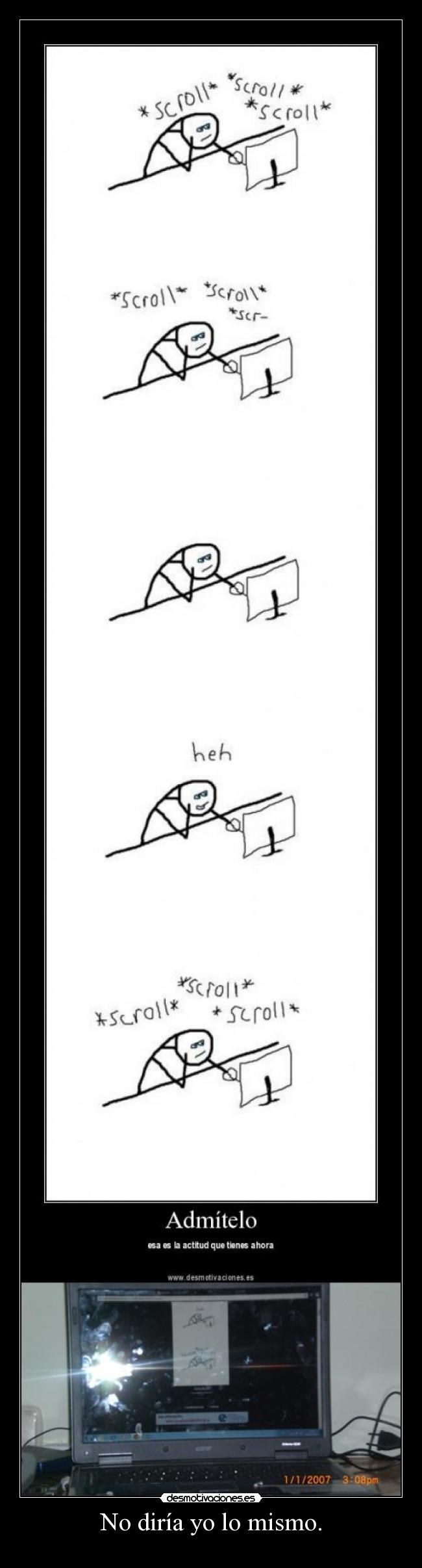 No diría yo lo mismo. -