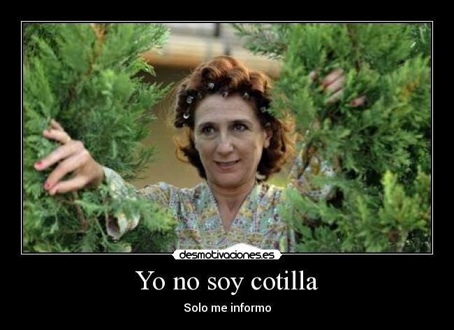 Yo no soy cotilla - Solo me informo