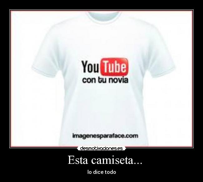   Esta camiseta... - 