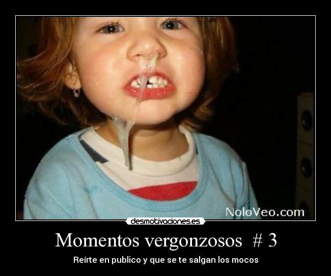 Momentos vergonzosos  # 3 - 