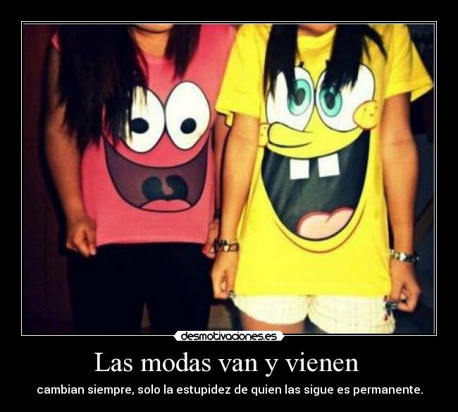 Las modas van y vienen  - 