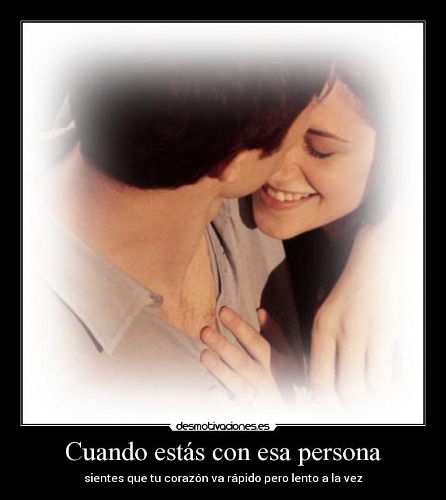 Cuando estás con esa persona -