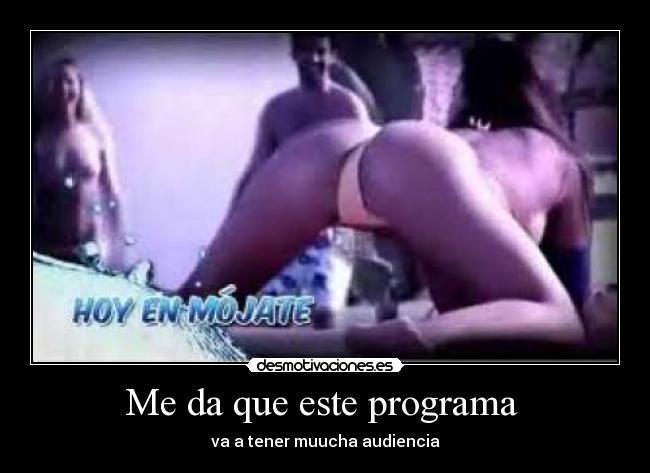 Me da que este programa  - va a tener muucha audiencia