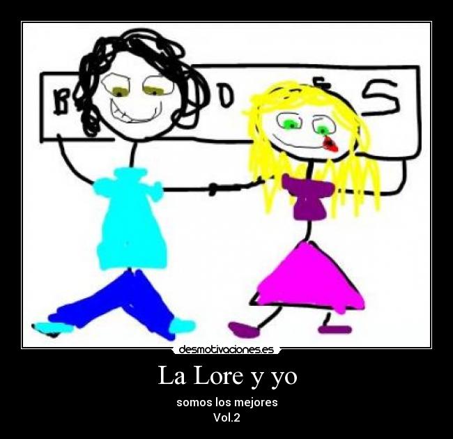 La Lore y yo - somos los mejores
Vol.2