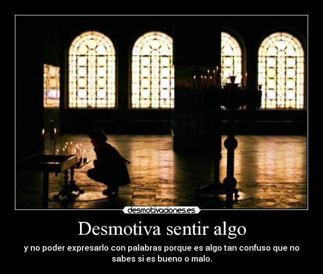 carteles desmotiva sentir nostalgia palabras amor anoranza bueno malo bien mal desmotivaciones