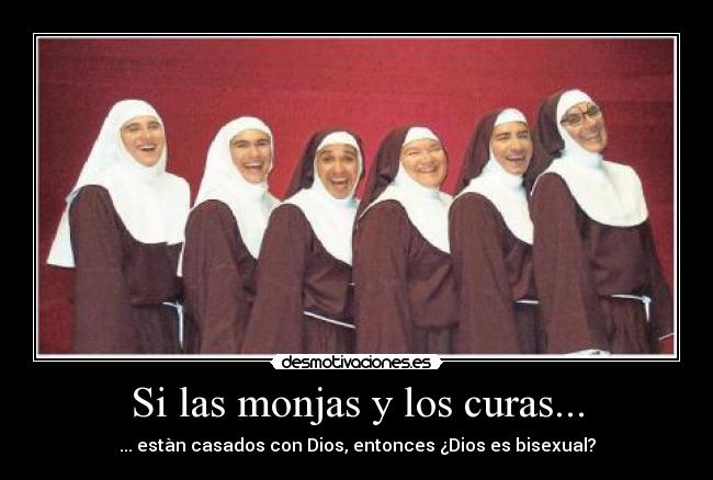 Si las monjas y los curas... - ... estàn casados con Dios, entonces ¿Dios es bisexual?