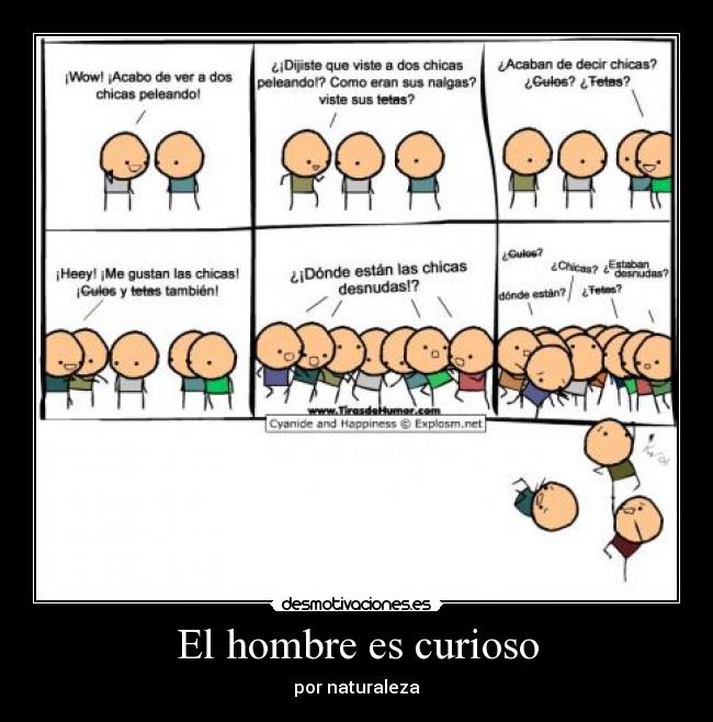 El hombre es curioso - por naturaleza