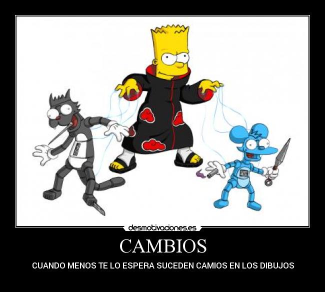 CAMBIOS - CUANDO MENOS TE LO ESPERA SUCEDEN CAMIOS EN LOS DIBUJOS