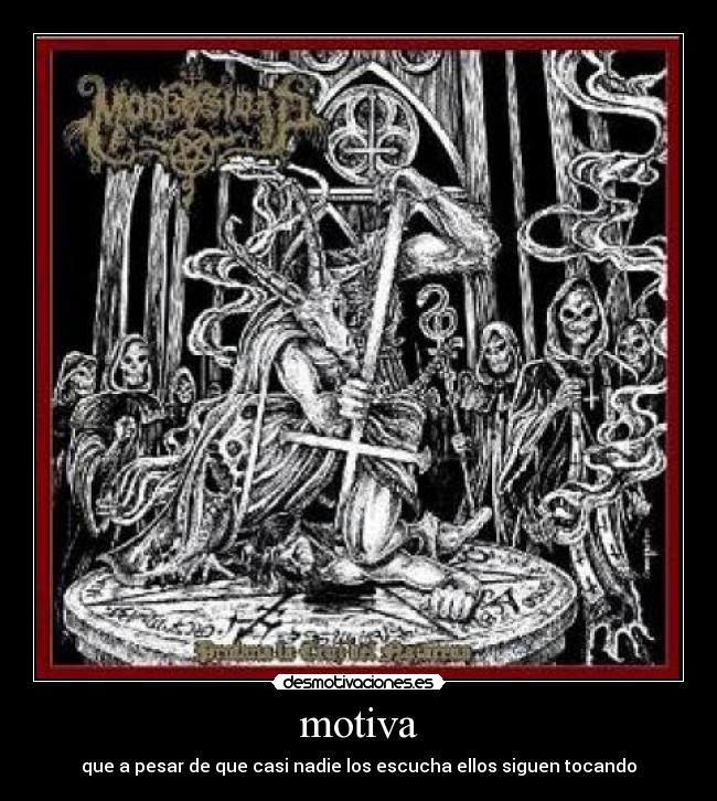 motiva - que a pesar de que casi nadie los escucha ellos siguen tocando