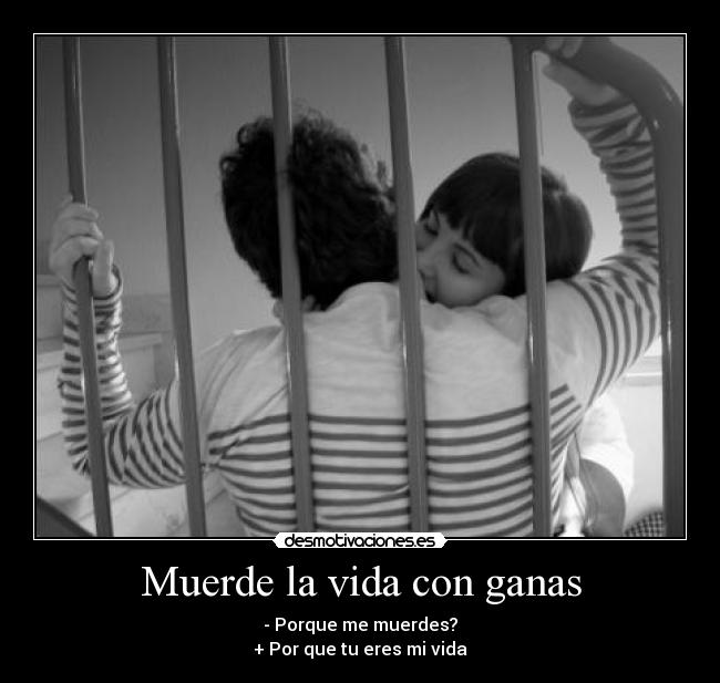 Muerde la vida con ganas -