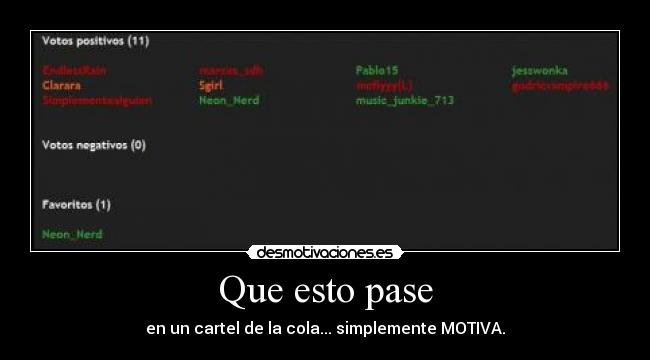 Que esto pase - en un cartel de la cola... simplemente MOTIVA.