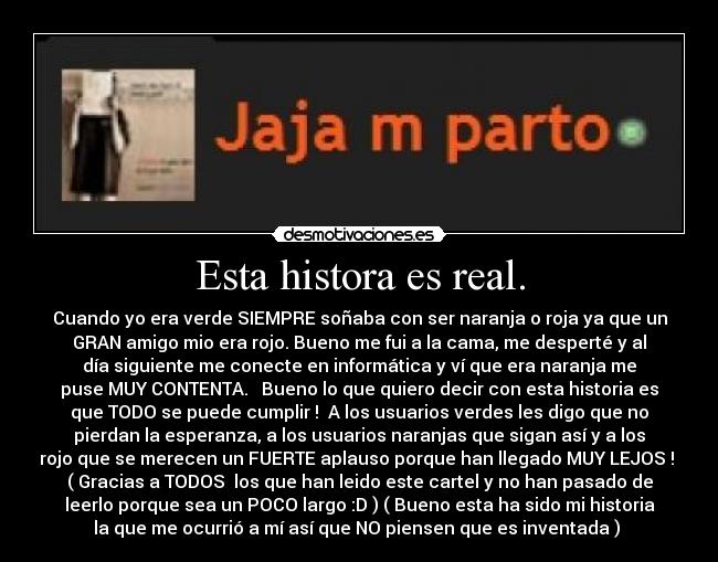 Esta histora es real. -