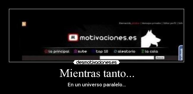 Mientras tanto... - En un universo paralelo...