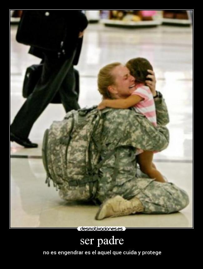 ser padre - no es engendrar es el aquel que cuida y protege