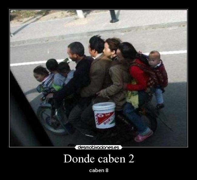 Donde caben 2 -