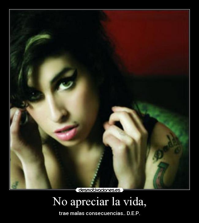 No apreciar la vida, - trae malas consecuencias.. D.E.P.