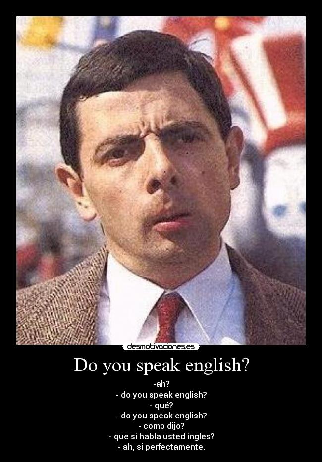 Do you speak english? -