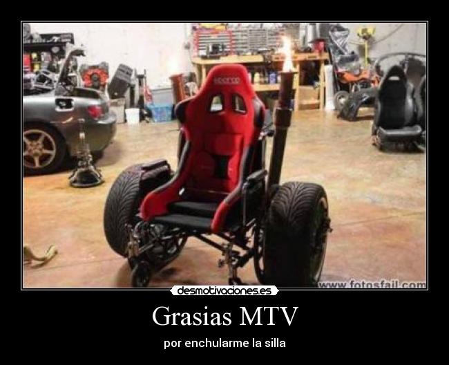 Grasias MTV - por enchularme la silla