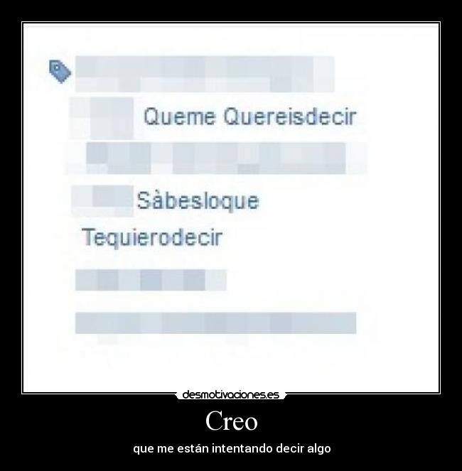 Creo - que me están intentando decir algo