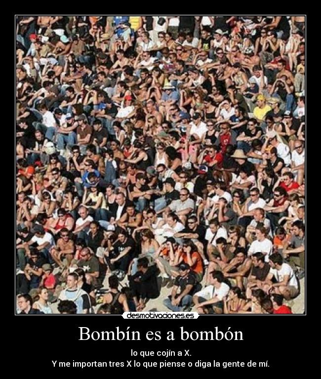 Bombín es a bombón - 