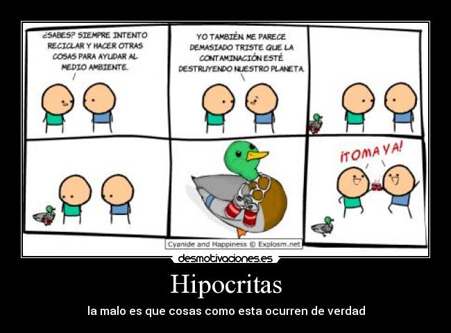 Hipocritas - la malo es que cosas como esta ocurren de verdad