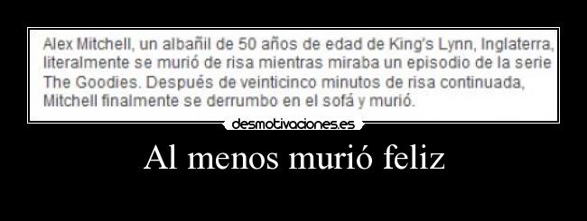 Al menos murió feliz -