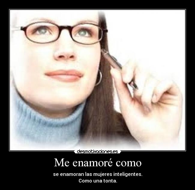 Me enamoré como -