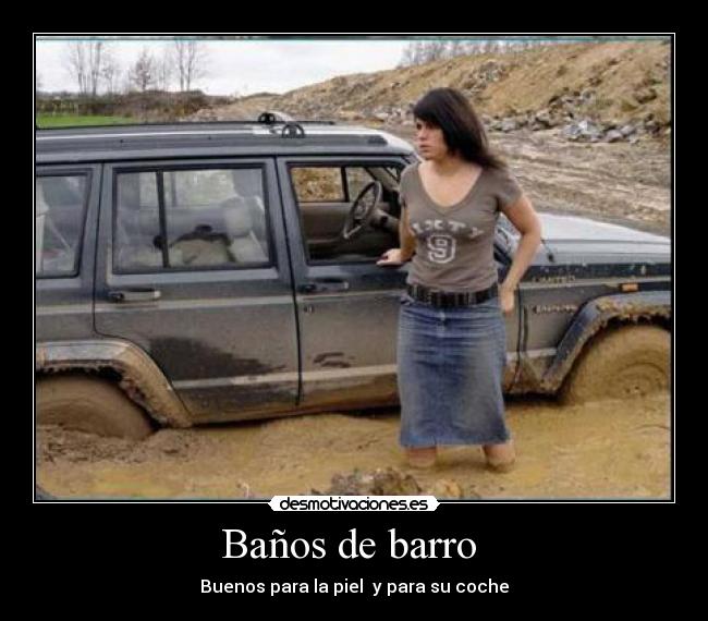 Baños de barro - Buenos para la piel y para su coche
