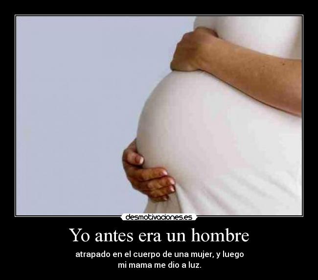 Yo antes era un hombre -