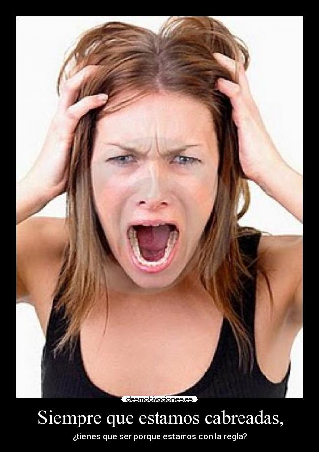 carteles siempre que estamos cabreadas desmotivaciones