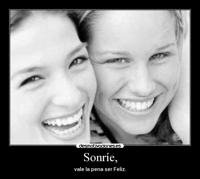 Sonríe, - 