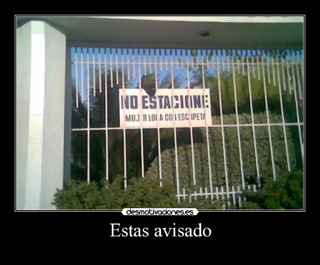 Estas avisado -