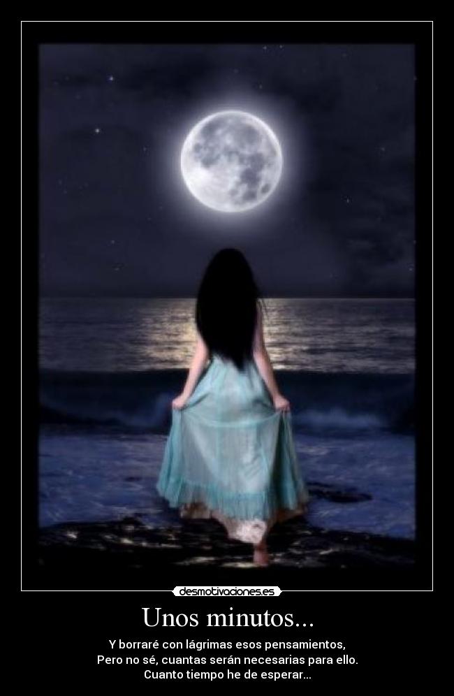 carteles unos minutos borrare con lagrimas esos pensamientos pero se cuantas seran necesarias desmotivaciones