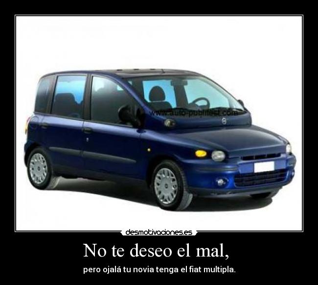 No te deseo el mal,  - 
