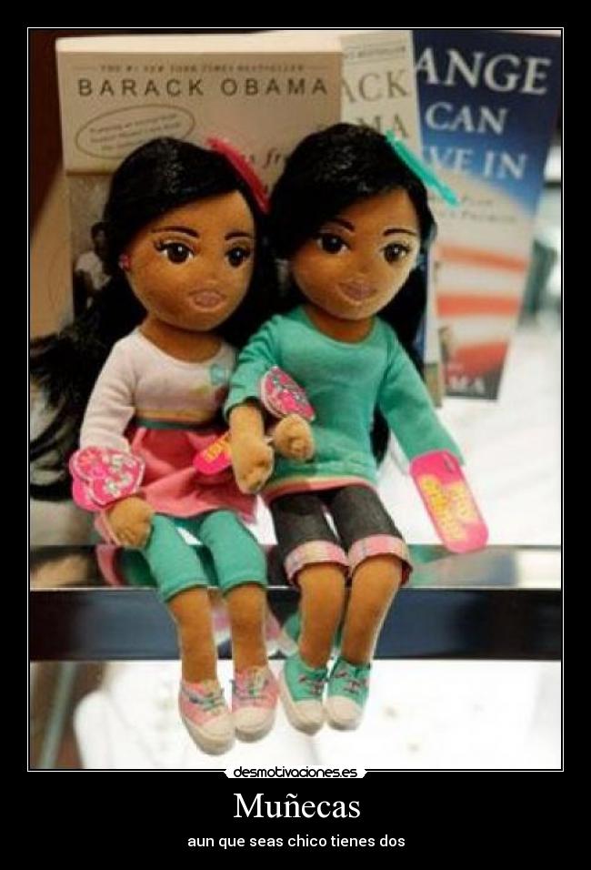 Muñecas - aun que seas chico tienes dos