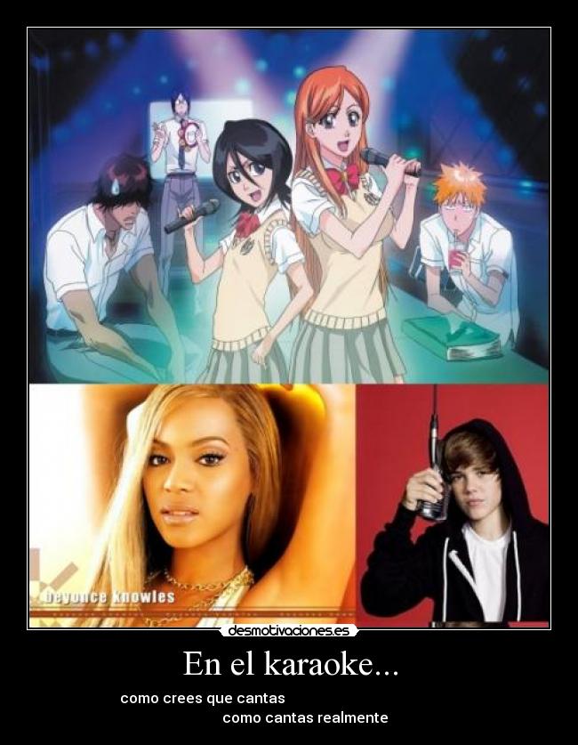 En el karaoke... - como crees que cantas como cantas realmente