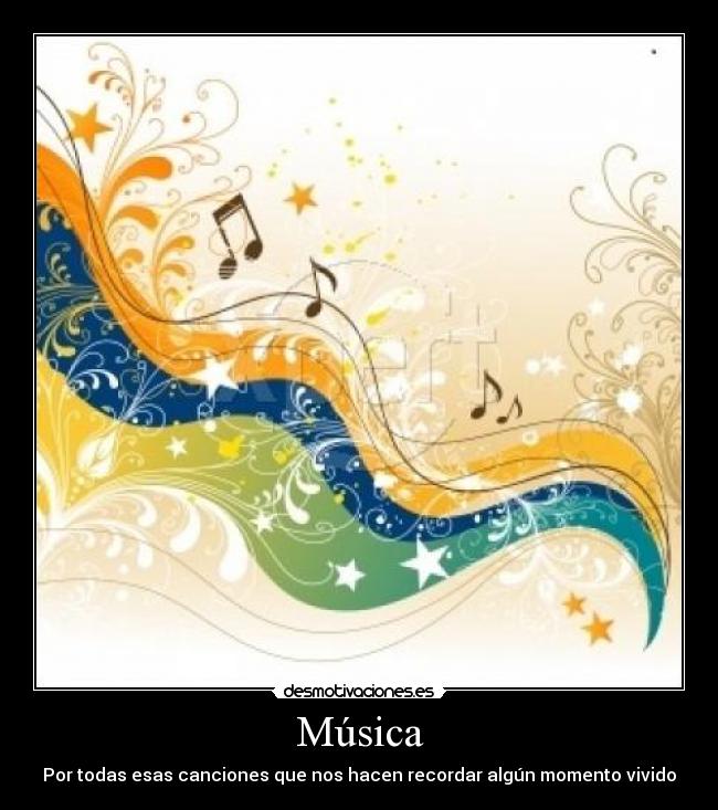 Música - Por todas esas canciones que nos hacen recordar algún momento vivido