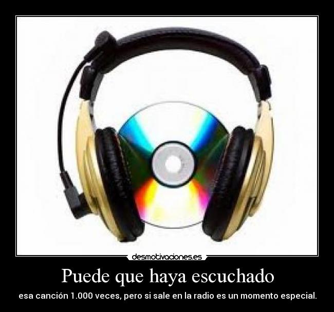 Puede que haya escuchado -