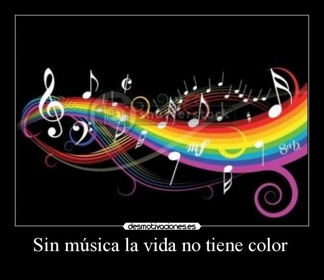 Sin música la vida no tiene color  - 