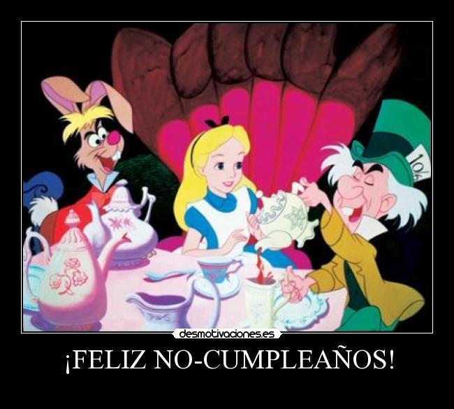 ¡FELIZ NO-CUMPLEAÑOS! - 