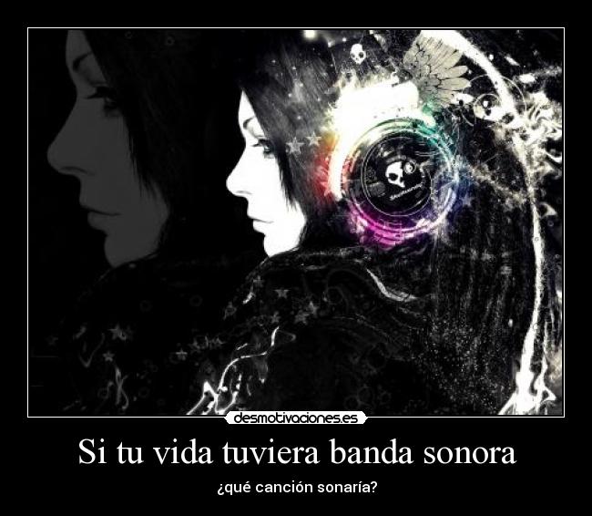 Si tu vida tuviera banda sonora -