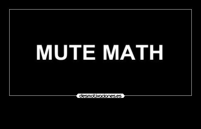 carteles mutemath desmotivaciones