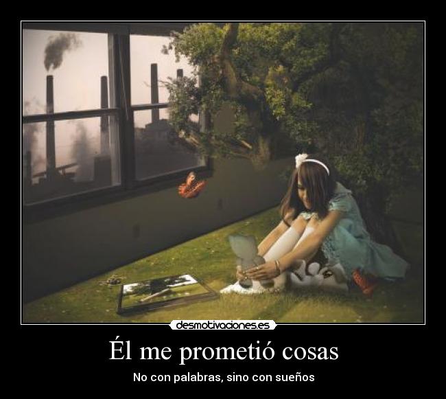 Él me prometió cosas - 