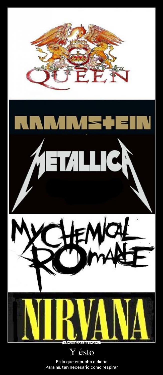 Y ésto - Es lo que escucho a diario
Para mí, tan necesario como respirar