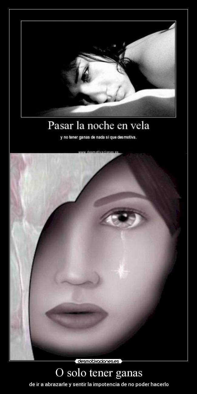 O solo tener ganas - 