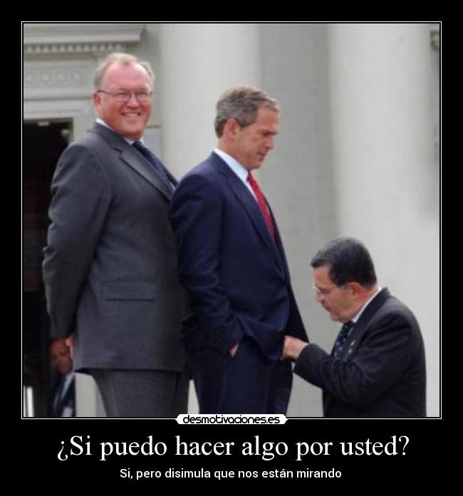 ¿Si puedo hacer algo por usted? - Si, pero disimula que nos están mirando